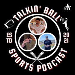 Talkin' Ball Sports Podcast