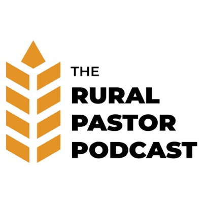 The Rural Pastor Podcast