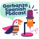 Garbanzo Spanish Podcast