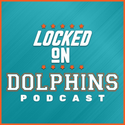 Locked On Dolphins - Daily Podcast On The Miami Dolphins:Kyle Crabbs, Locked On Podcast Network