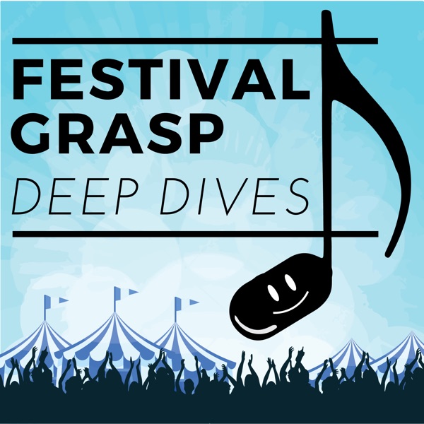 Festival Grasp Deep Dives podcast show image