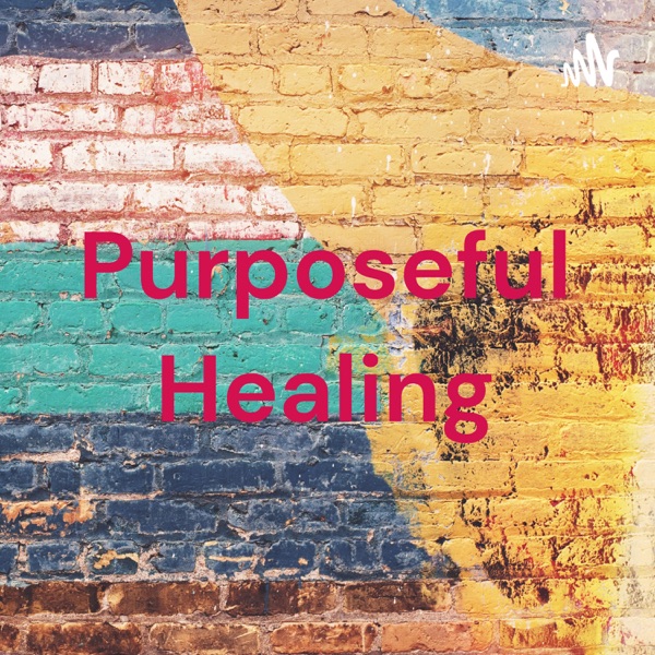 Purposeful Healing Radio 