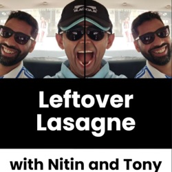 Leftover Lasagne with Nitin &amp; Tony