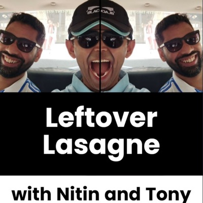 Leftover Lasagne with Nitin & Tony:Nitin & Tony