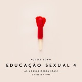 Aquele Sobre Educação Sexual 4