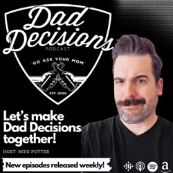 Dad Decisions