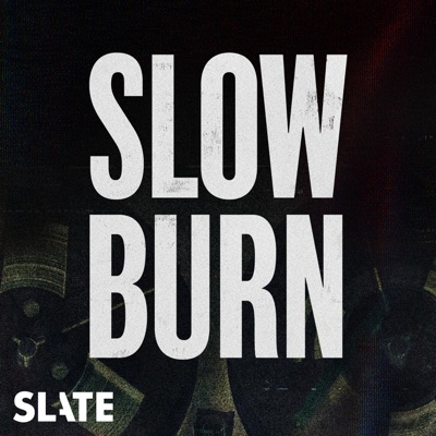 Slow Burn:Slate Podcasts