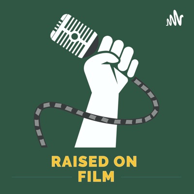 Raised on Film Raised on Film