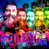 Foley Goes LIVES!