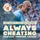 Early Season FPL Clues, International Break Blues & Norway News