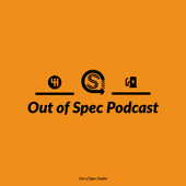 Out of Spec Podcast - outofspecpodcast