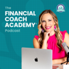The Financial Coach Academy® Podcast - Kelsa Dickey