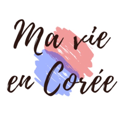 Ma vie en Corée