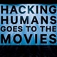 Hacking Humans Goes to the Movies