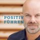 Positiv Führen mit Christian Thiele