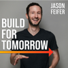 Build For Tomorrow - Jason Feifer