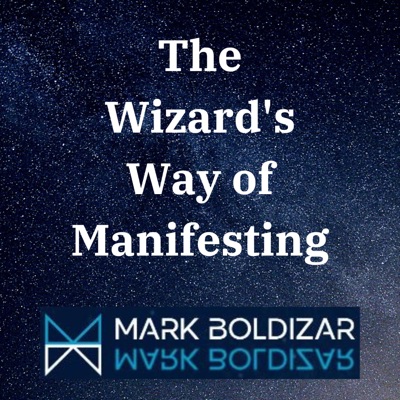 The Wizard's Way of Manifesting