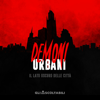 Demoni Urbani - Gli Ascoltabili