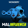 Malinfluencia - Wondery