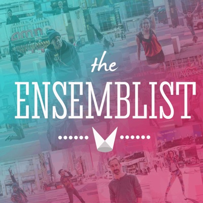 The Ensemblist:The Ensemblist & Broadway Podcast Network