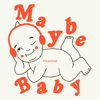 Maybe Baby - Haley Nahman