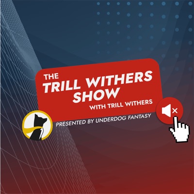 The Trill Withers Show with Trill Withers