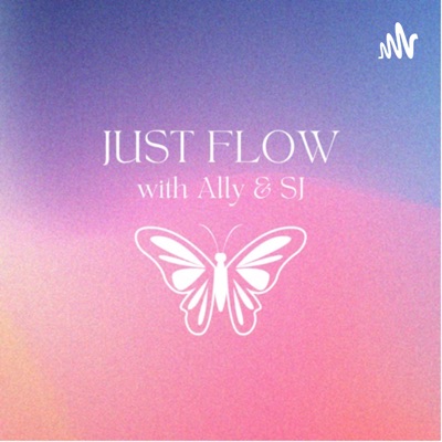 Just Flow with Ally and SJ