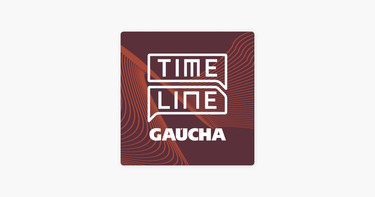 Timeline Gaúcha on Apple Podcasts