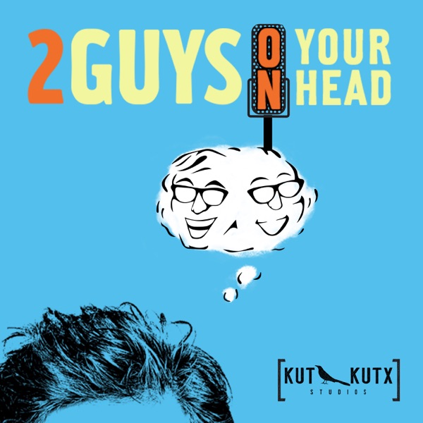 KUT » Two Guys on Your Head