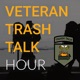 Veteran Trash Talk Hour Ep 145