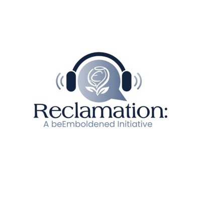 Reclamation: A beEmboldened Initiative:beEmboldened