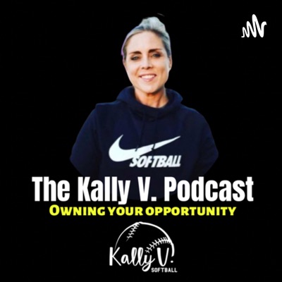 The Kally V. Podcast: Owning Your Opportunity
