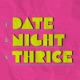 Date Night Thrice: gaming, drinks, movies and everything in between