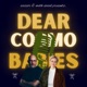 Dear Cosmo Babies Podcast