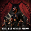 The Jai Singh Show - Nitin Jai Singh Siwach