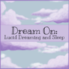 Dream On: Lucid Dreaming and Sleep - Jennifer