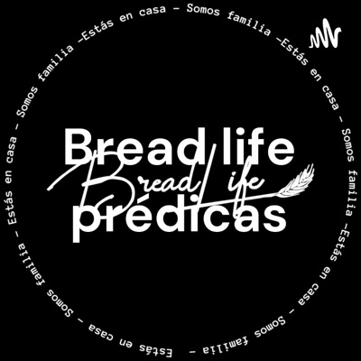 Bread life prédicas