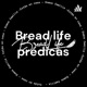 Bread life prédicas