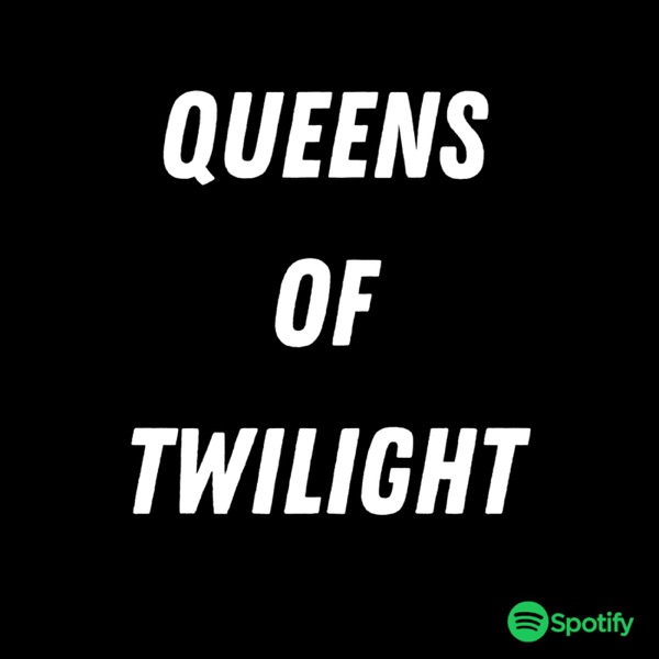 Queens of Twilight