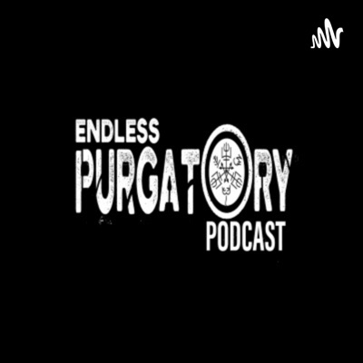 Endless Purgatory Podcast