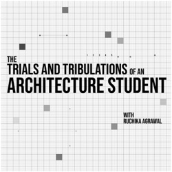 The Trials and Tribulations of an Architecture Student