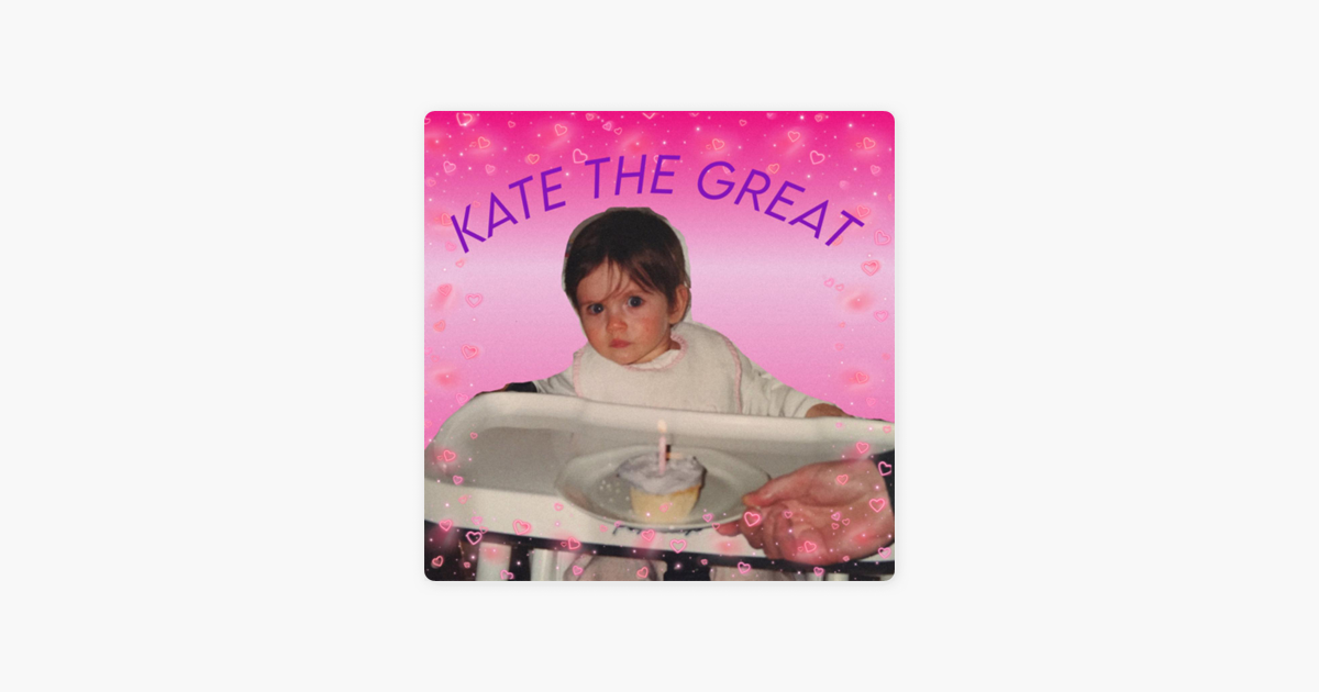 rester kapacitet pedal Kate the Great on Apple Podcasts