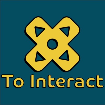 X to Interact | A Video Game Podcast:X to Interact
