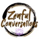 Zenful Conversations