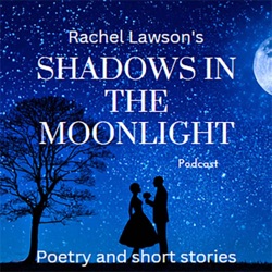 Rachel Lawson's Shadows in the moonlight podcast