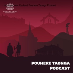 Heritage New Zealand Pouhere Taonga Podcast