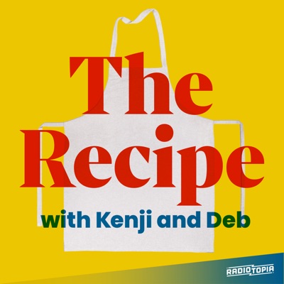 The Recipe with Kenji and Deb:Deb Perelman & J. Kenji López-Alt