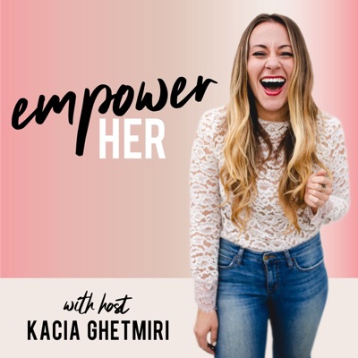 EmpowerHER:Kacia Ghetmiri