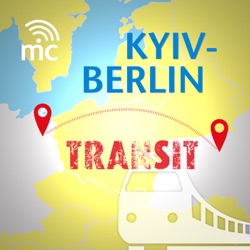 Kyiv-Berlin Transit - Der ukrainische multicult.fm Podcast stellt sich vor
