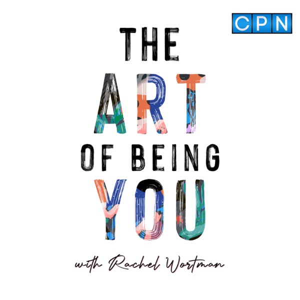 The Art Of Being You with Rachel Wortman